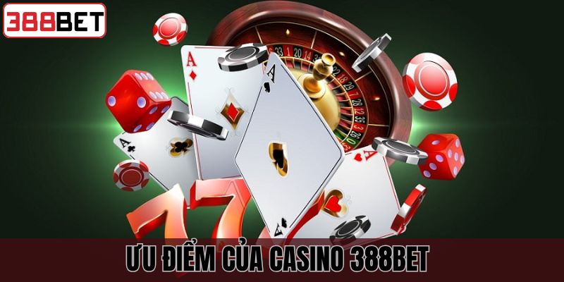 Những điểm nổi bật tại Casino 388Bet 