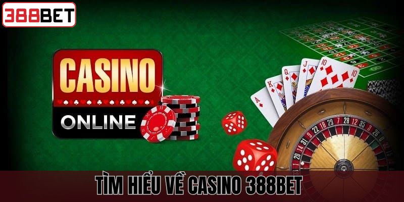 Thông tin giới thiệu Casino 388Bet